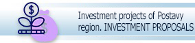 Investment projects of Postavy region. INVESTMENT PROPOSALS